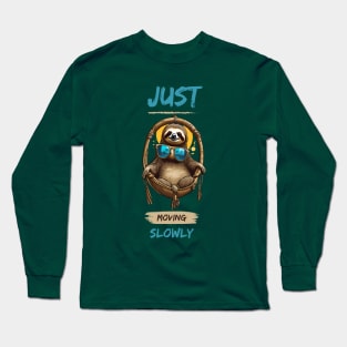 Just Sloth Moving Slowly Long Sleeve T-Shirt